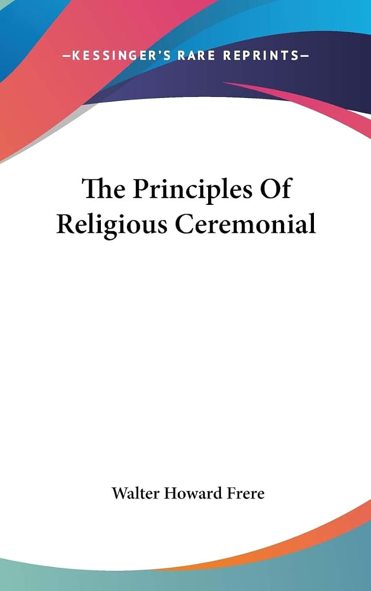 The Principles Of Religious Ceremonial