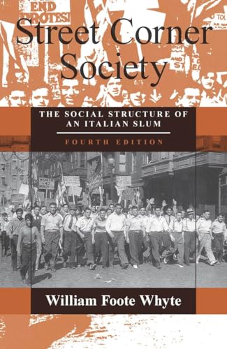 Street Corner Society: The Social Structure of an Italian Slum