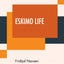 Eskimo Life: Translated By William Archer