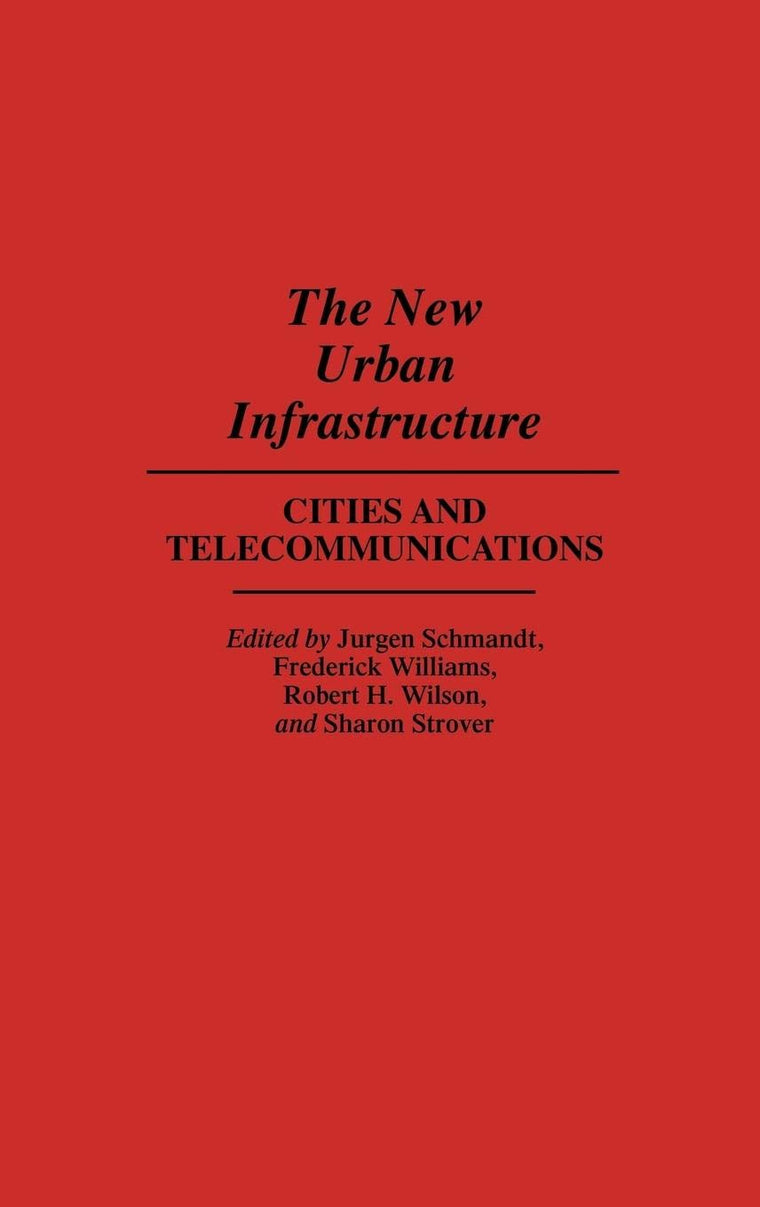 The New Urban Infrastructure: Cities and Telecommunications