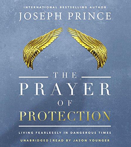 The Prayer of Protection: Living Fearlessly in Dangerous Tim