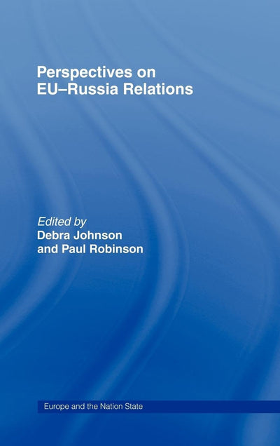 Perspectives on EU-Russia Relations (Europe and the Nation State)