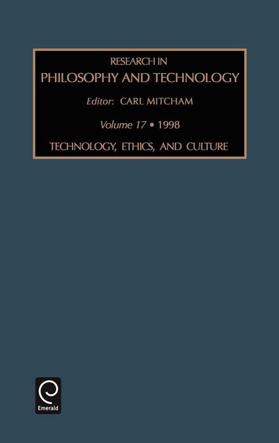 Research in philosophy and technology (Research in Philosophy and Technology, 17)
