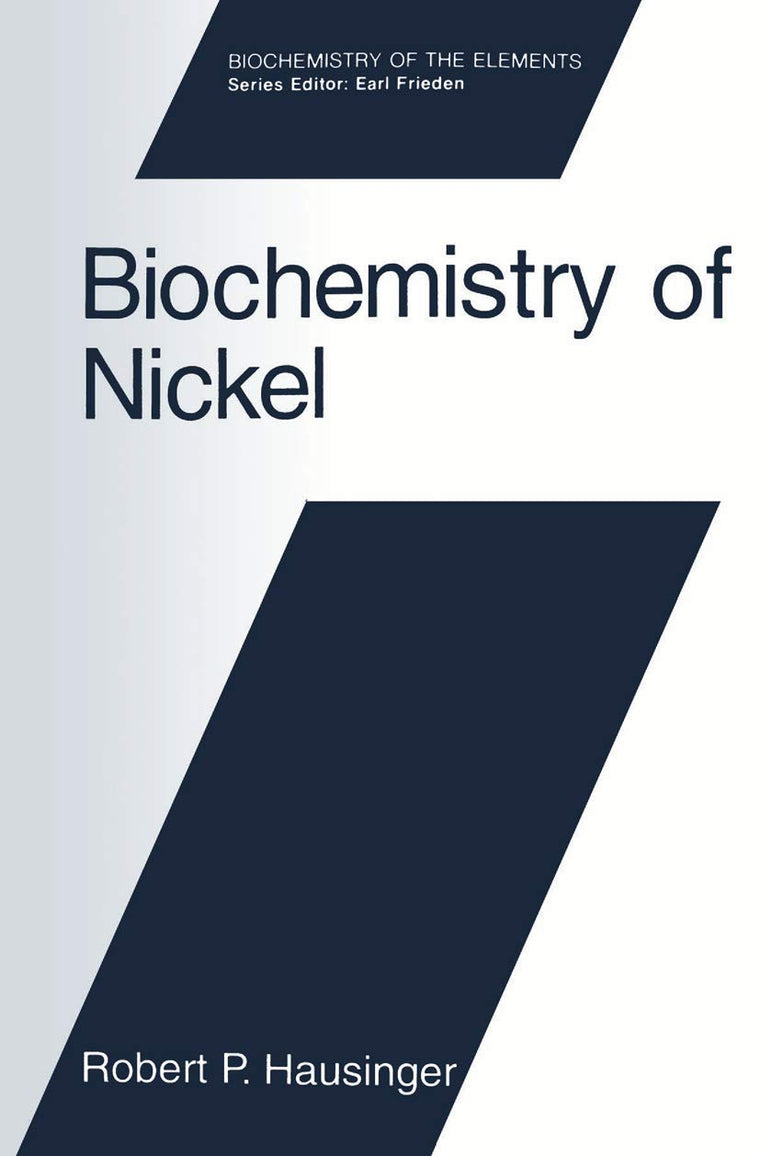 Biochemistry of Nickel (Biochemistry of the Elements, 12)