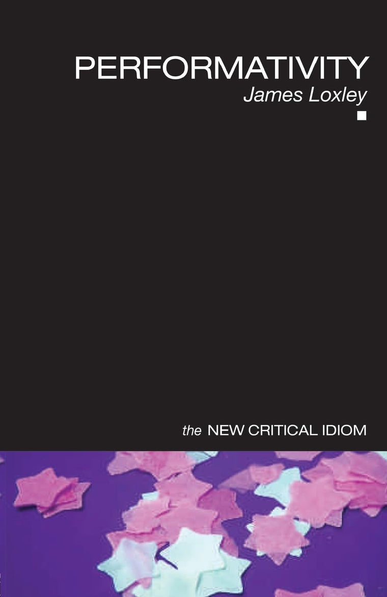 Performativity (The New Critical Idiom)