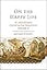 On the Happy Life: St. Augustine's Cassiciacum Dialogues, Volume 2 (Volume 2)
