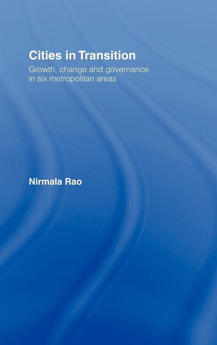 Cities in Transition: Growth, Change and Governance in Six Metropolitan Areas