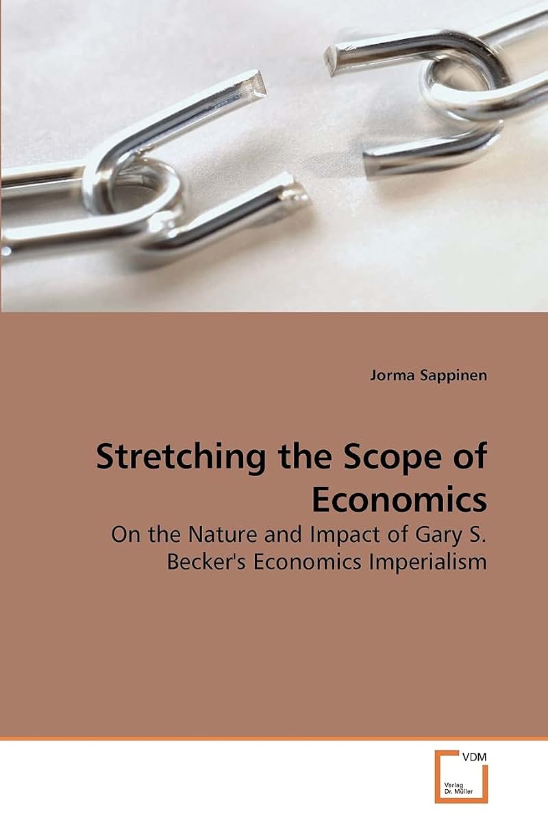 Stretching the Scope of Economics: On the Nature and Impact of Gary S. Becker's Economics Imperialism