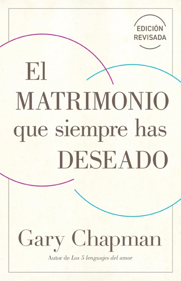 El matrimonio que siempre has deseado, Ed Rev. (The Marriage You've Always Wanted, Rev Ed) (Spanish Edition)