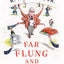 Far Flung and Well Fed: The Food Writing of R.W. Apple, Jr.