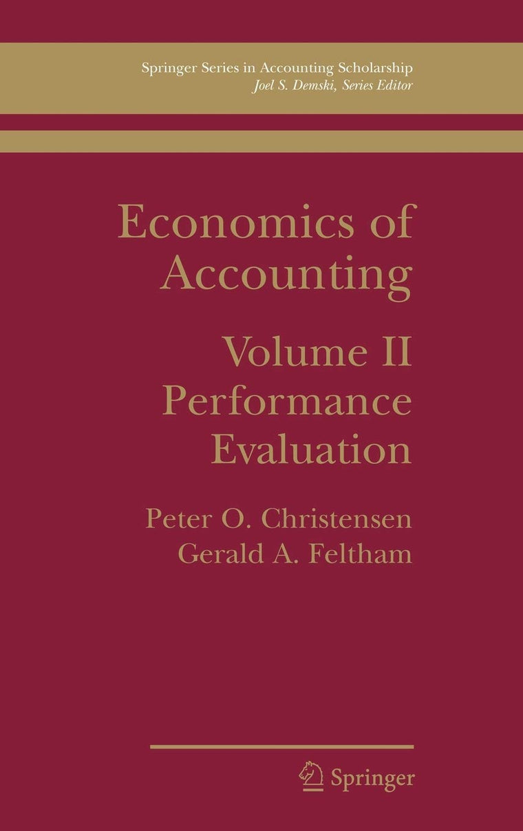 Economics of Accounting: Performance Evaluation (Springer Series in Accounting Scholarship, 2)