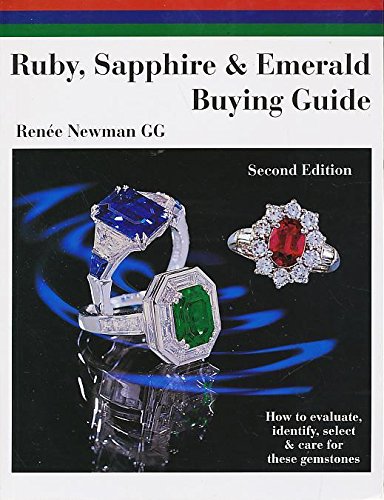 Ruby, Sapphire & Emerald Buying Guide: How to Evaluate, Identify, Select & Care for These Gemstones (Newman Gem & Jewelry Series)