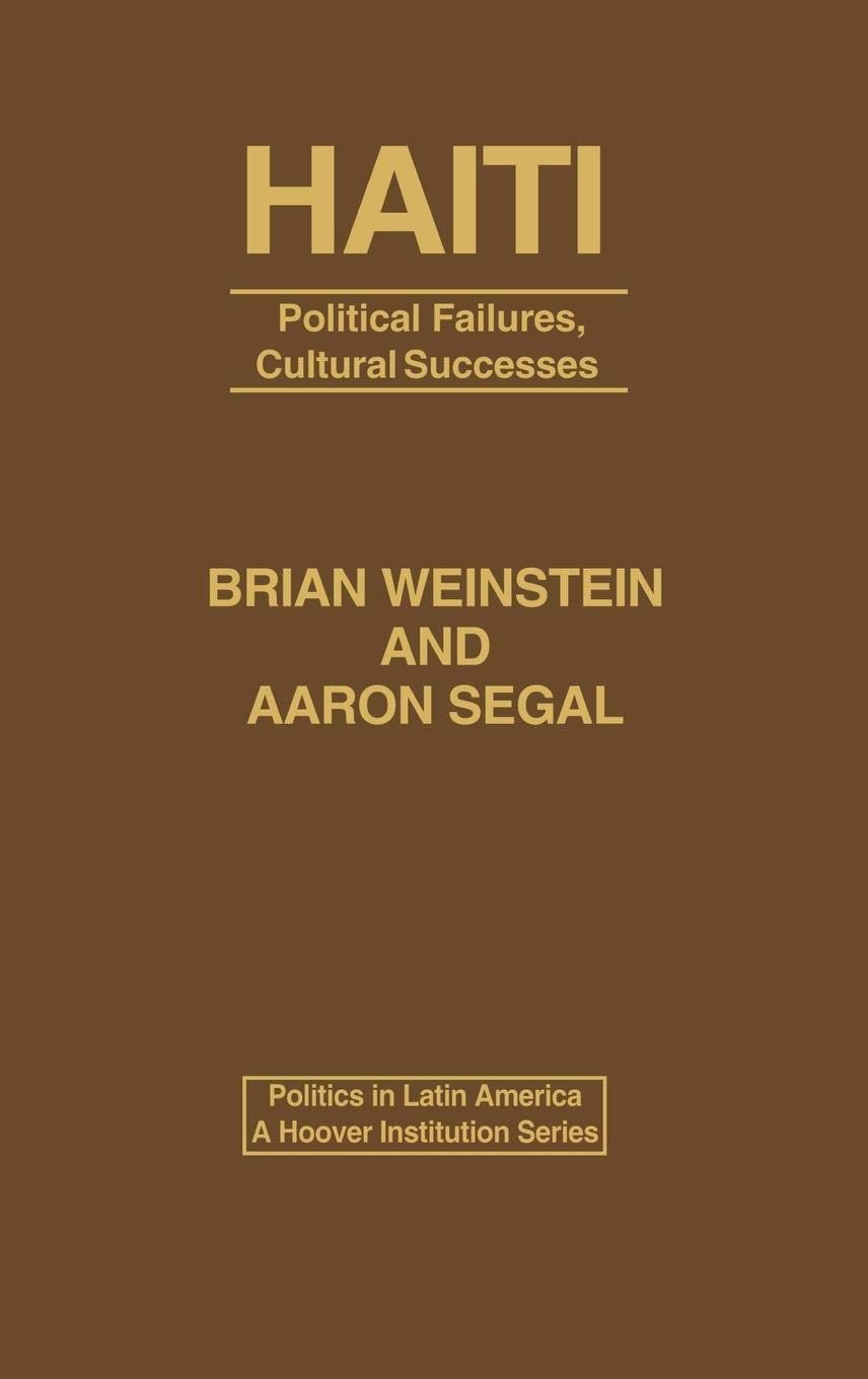 Haiti: Political Failures, Cultural Successes (Politics in Latin America)