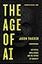 The Age of AI: Artificial Intelligence and the Future of Humanity