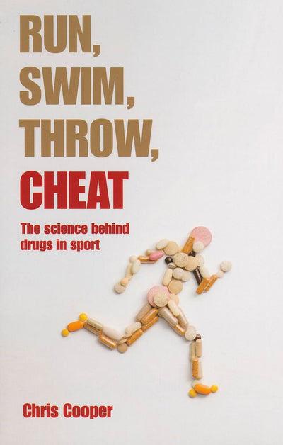 Run, Swim, Throw, Cheat: The science behind drugs in sport