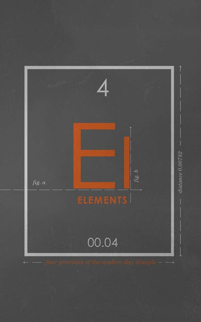 Elements: Four Priorities of the Modern Day Disciple
