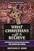 What Christians Ought to Believe, Second Edition: An Introduction to Christian Doctrine through the Apostles' Creed