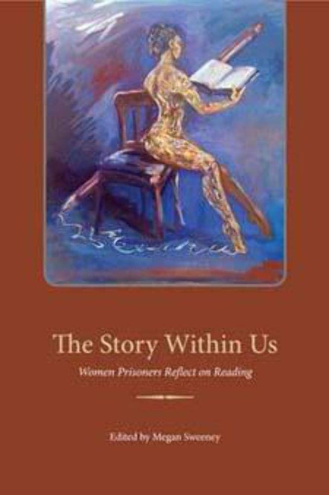 The Story Within Us: Women Prisoners Reflect on Reading by S