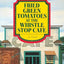 Fried Green Tomatoes at the Whistle Stop Cafe: A Novel