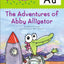AlphaTales (Letter A: The Adventures of Abby the Alligator): A Series of 26 Irresistible Animal Storybooks That Build Phonemic Awareness & Teach Each letter of the Alphabet
