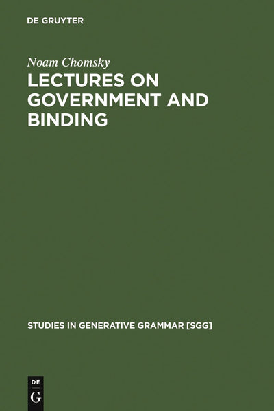Lectures on Government and Binding: The Pisa Lectures (Studies in Generative Grammar [SGG], 9)