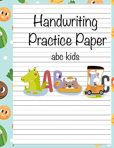 Handwriting Practice Paper abc kids: Blank Dotted Writing Sheets Notebook Journal For Preschool And Kindergarten Kids (ages 2-4, 3-5) (tracing Practice Book For Preschoolers) (Best Time)