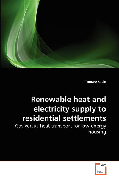 Renewable heat and electricity supply to residential settlements: Gas versus heat transport for low-energy housing