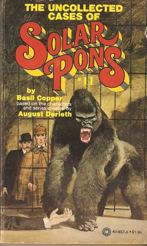 The Uncollected Cases of Solar Pons (The Adventures of Solar Pons, No. 11)
