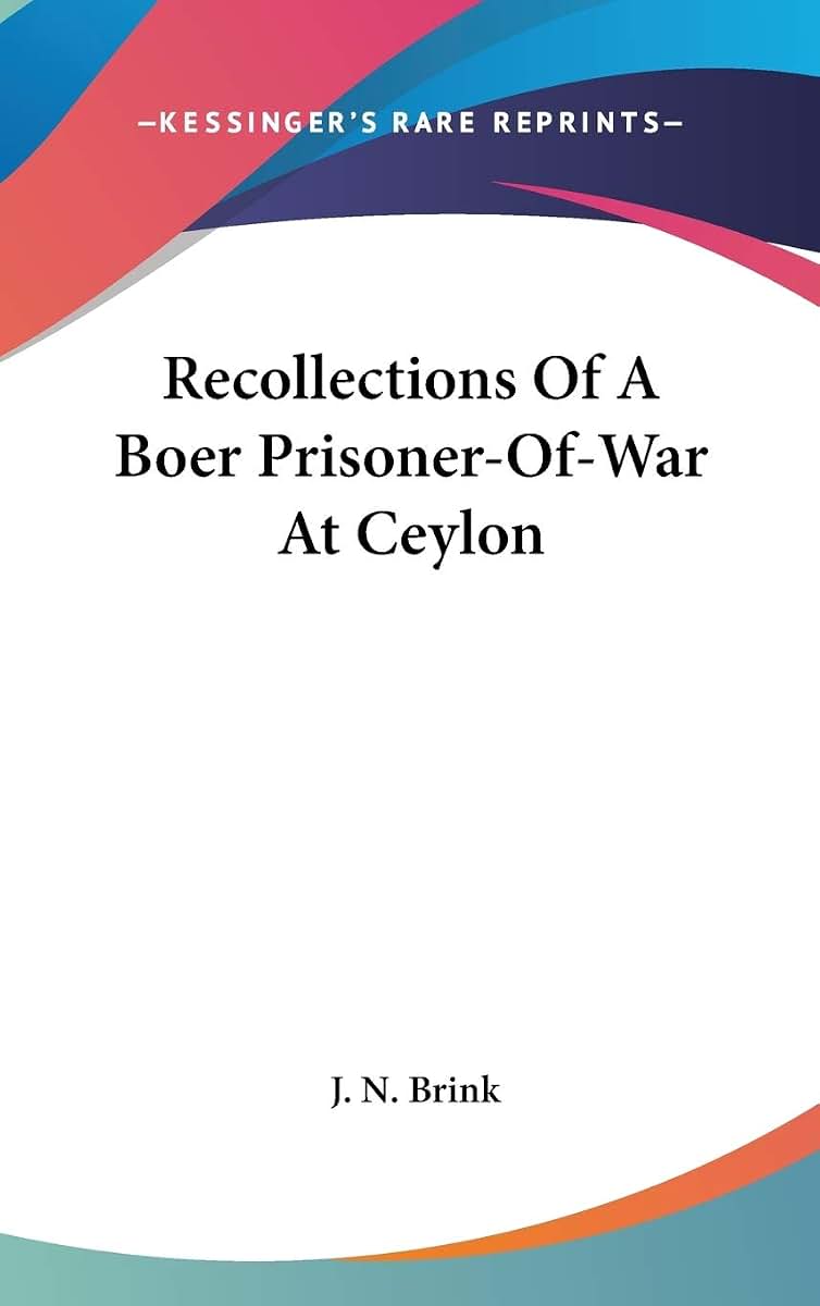 Recollections Of A Boer Prisoner-Of-War At Ceylon