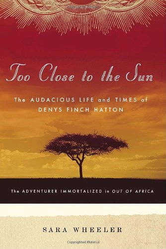 Too Close to the Sun: The Audacious Life and Times of Denys