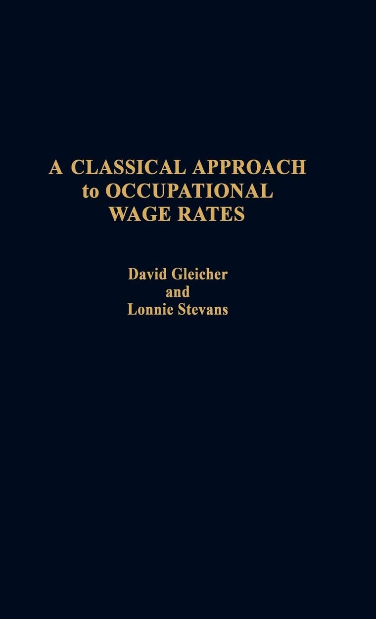 A Classical Approach to Occupational Wage Rates (Praeger Series in Political Economy)