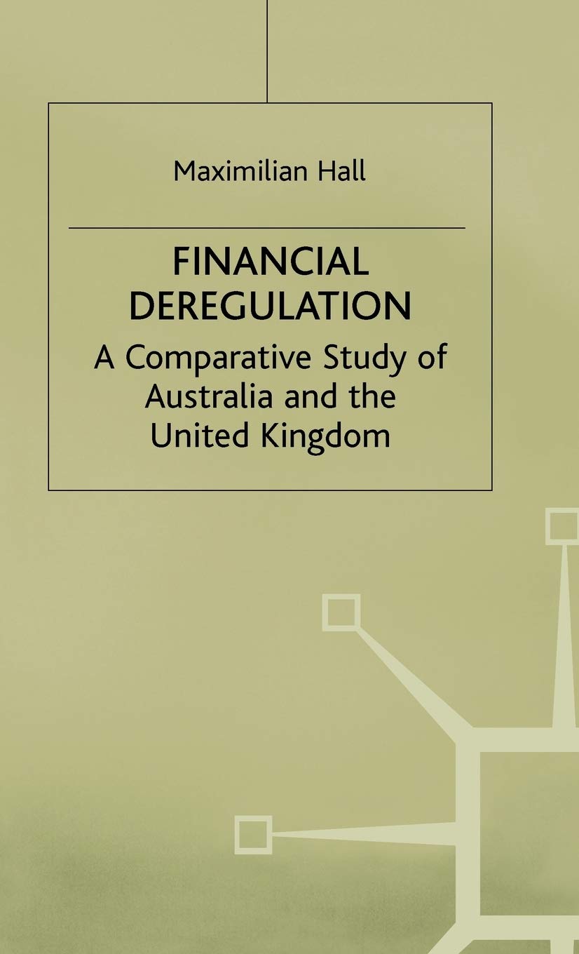 Financial Deregulation: A Comparative Study of Australia and the United Kingdom