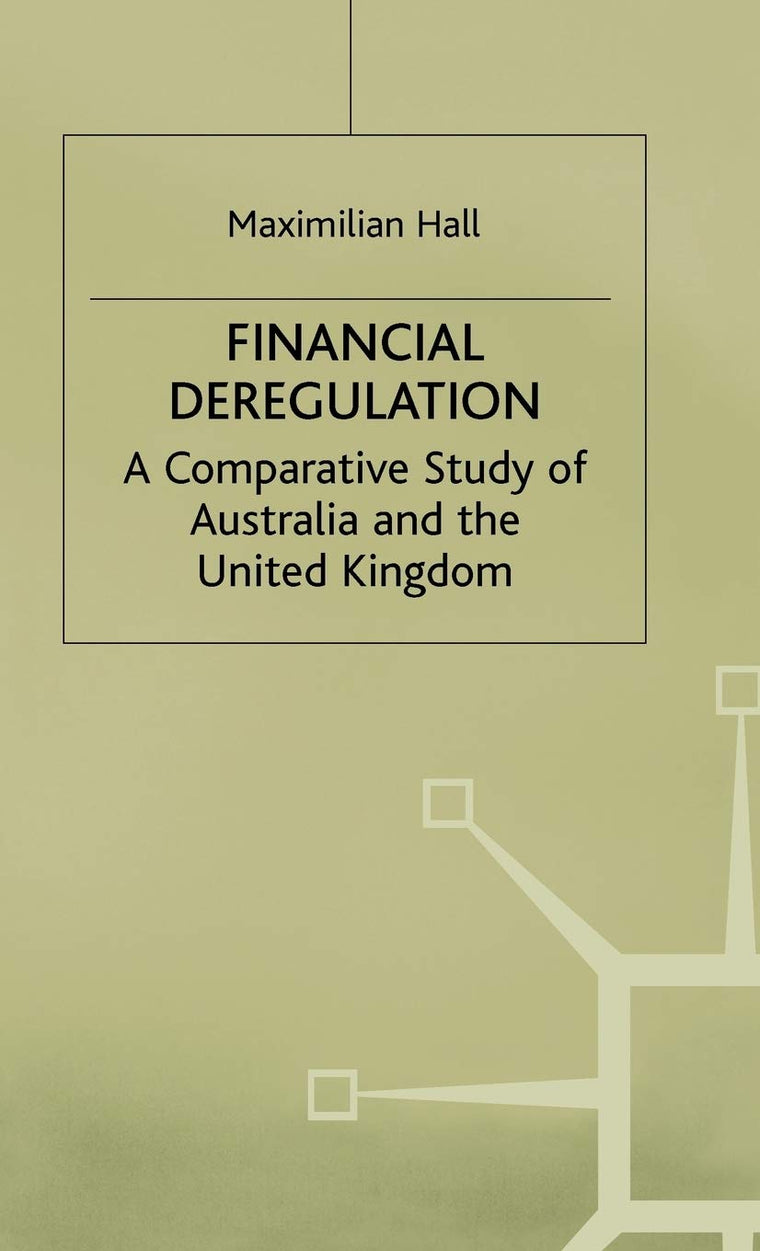 Financial Deregulation: A Comparative Study of Australia and the United Kingdom