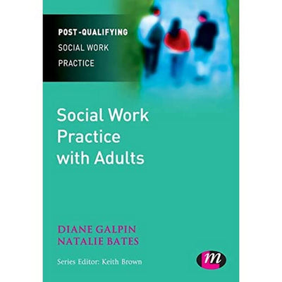 Social Work Practice with Adults (Post-Qualifying Social Work Practice Series)