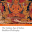 The Golden Age of Indian Buddhist Philosophy (The Oxford History of Philosophy)