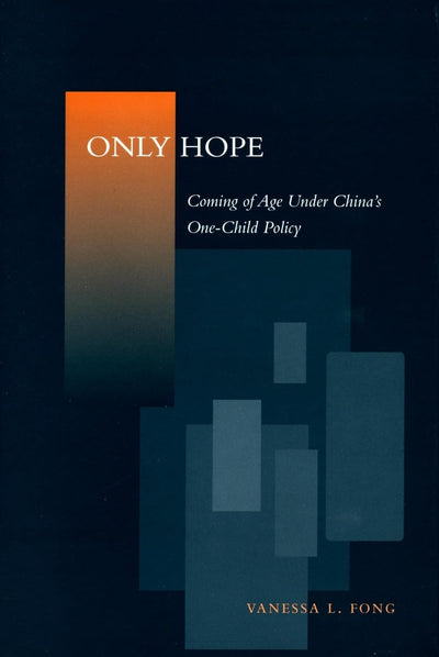 Only Hope: Coming of Age Under Chinas One-Child Policy