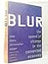 Blur: The Speed of Change In the Connected Economy