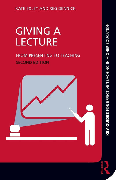 Giving a Lecture (Key Guides for Effective Teaching in Higher Education)