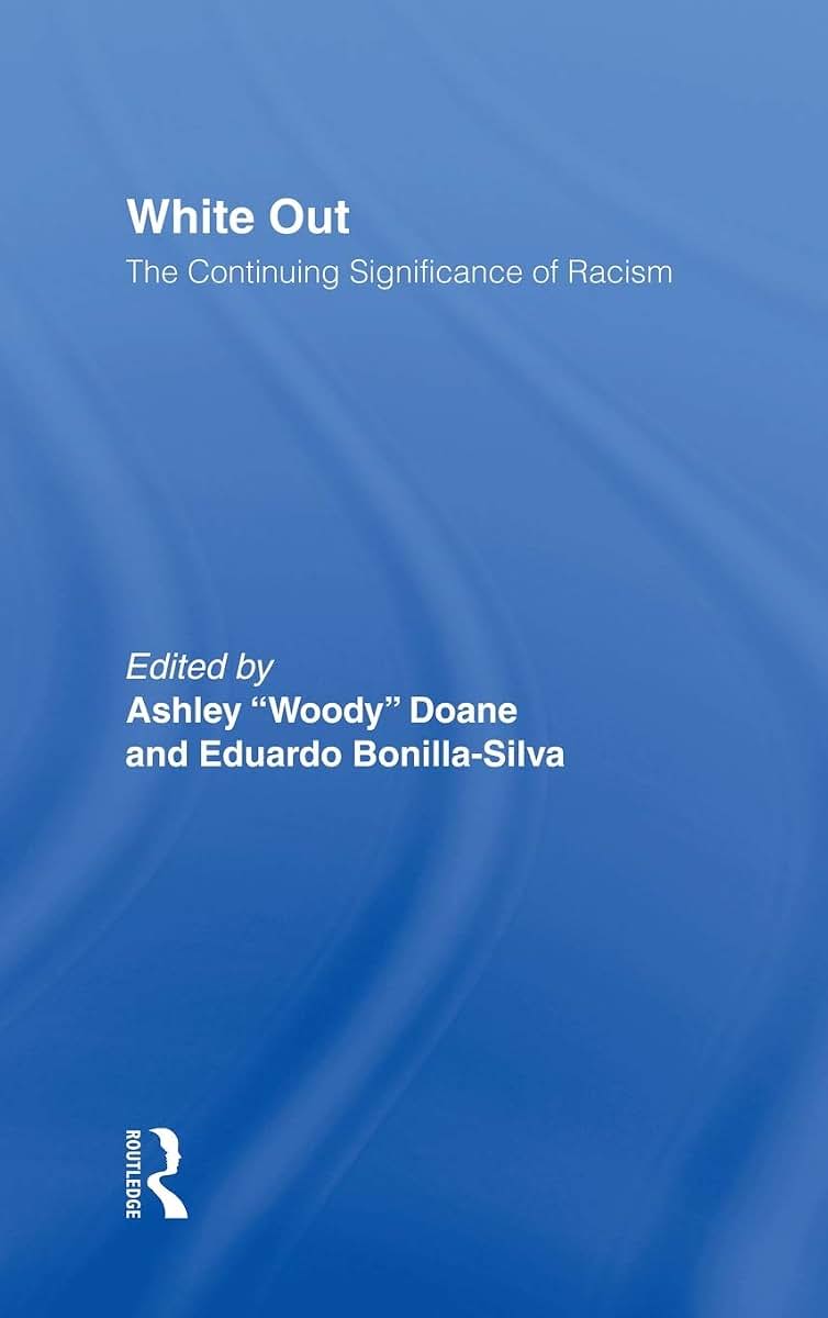 White Out: The Continuing Significance of Racism