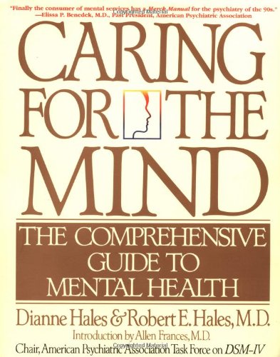 Caring for the Mind: The Comprehensive Guide To Mental Health