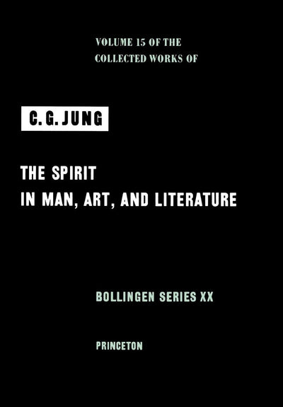 The Spirit in Man, Art, and Literature (Collected Works of C.G. Jung, Volume 15) (The Collected Works of C. G. Jung)