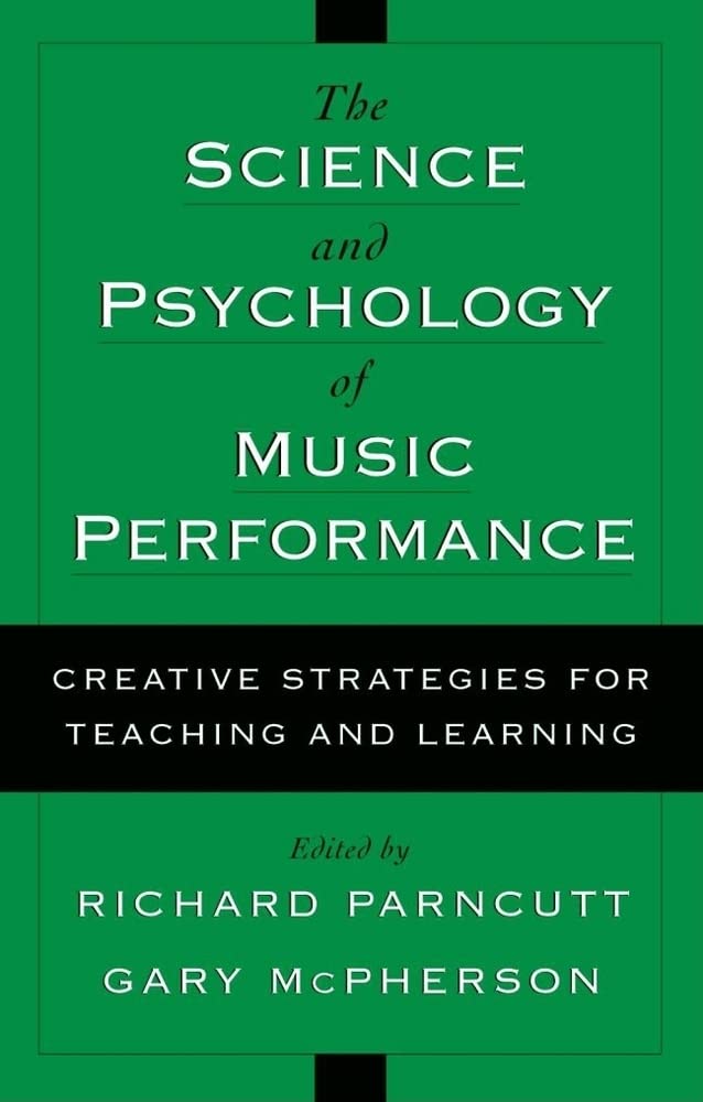 The Science and Psychology of Music Performance: Creative St