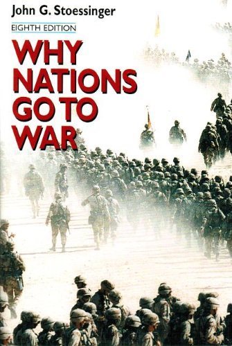 Why Nations Go to War by John G. Stoessinger