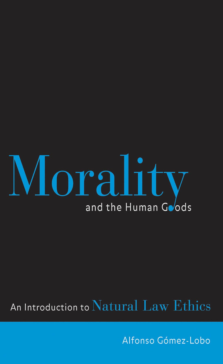 Morality and the Human Goods: An Introduction to Natural Law Ethics