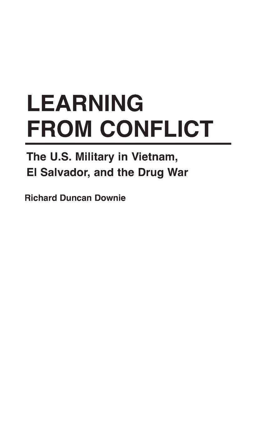 Learning from Conflict: The U.S. Military in Vietnam, El Salvador, and the Drug War