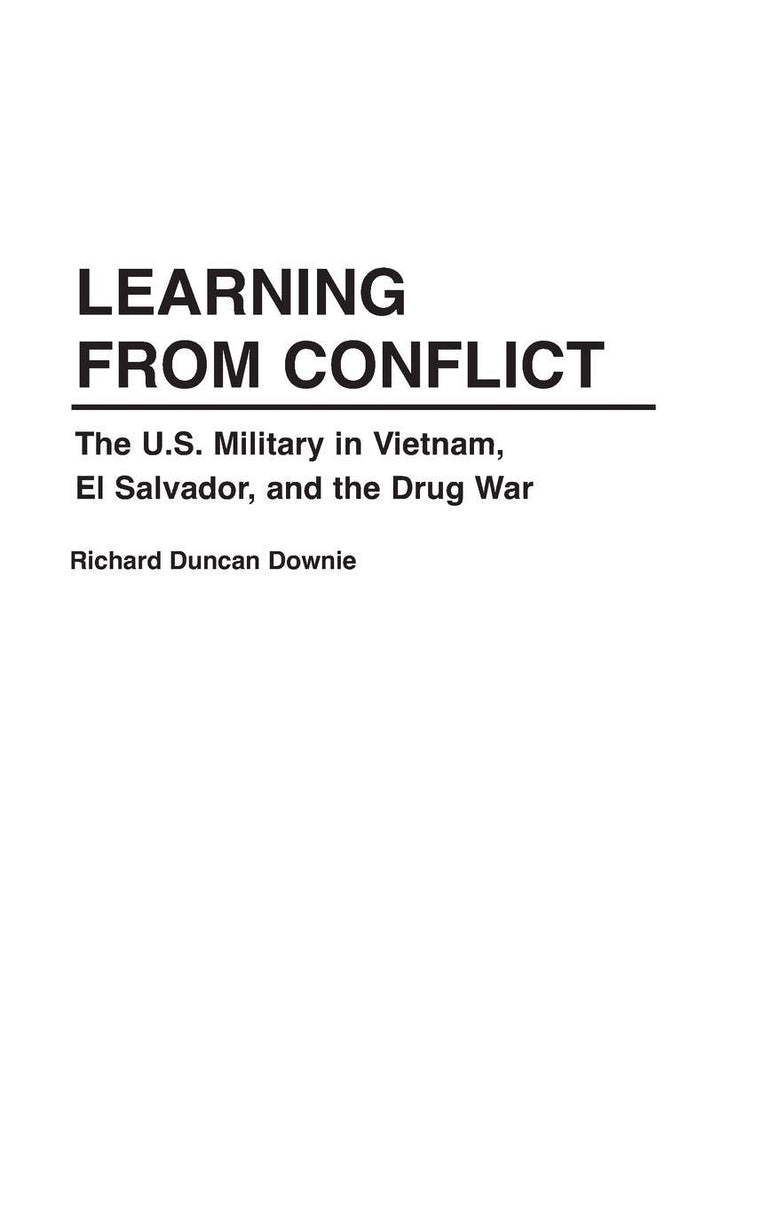 Learning from Conflict: The U.S. Military in Vietnam, El Salvador, and the Drug War