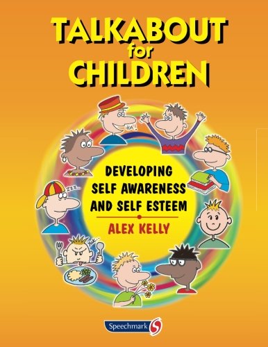 Talkabout for Children: Developing Self Awareness and Self Esteem