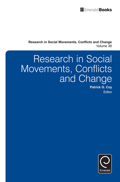 Research in Social Movements, Conflicts and Change (Research in Social Movements, Conflicts and Change, 38)