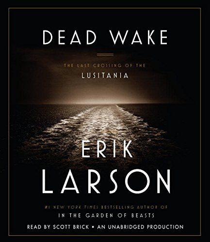 Dead Wake: The Last Crossing of the Lusitania
