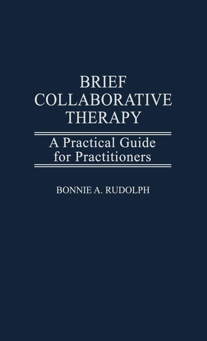 Brief Collaborative Therapy: A Practical Guide for Practitioners